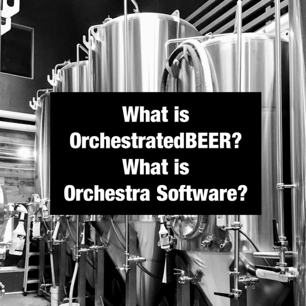 What is OrchestratedBEER? What is Orchestra Software? – Portland Beer Podcast Episode 94 by Steven Shomler