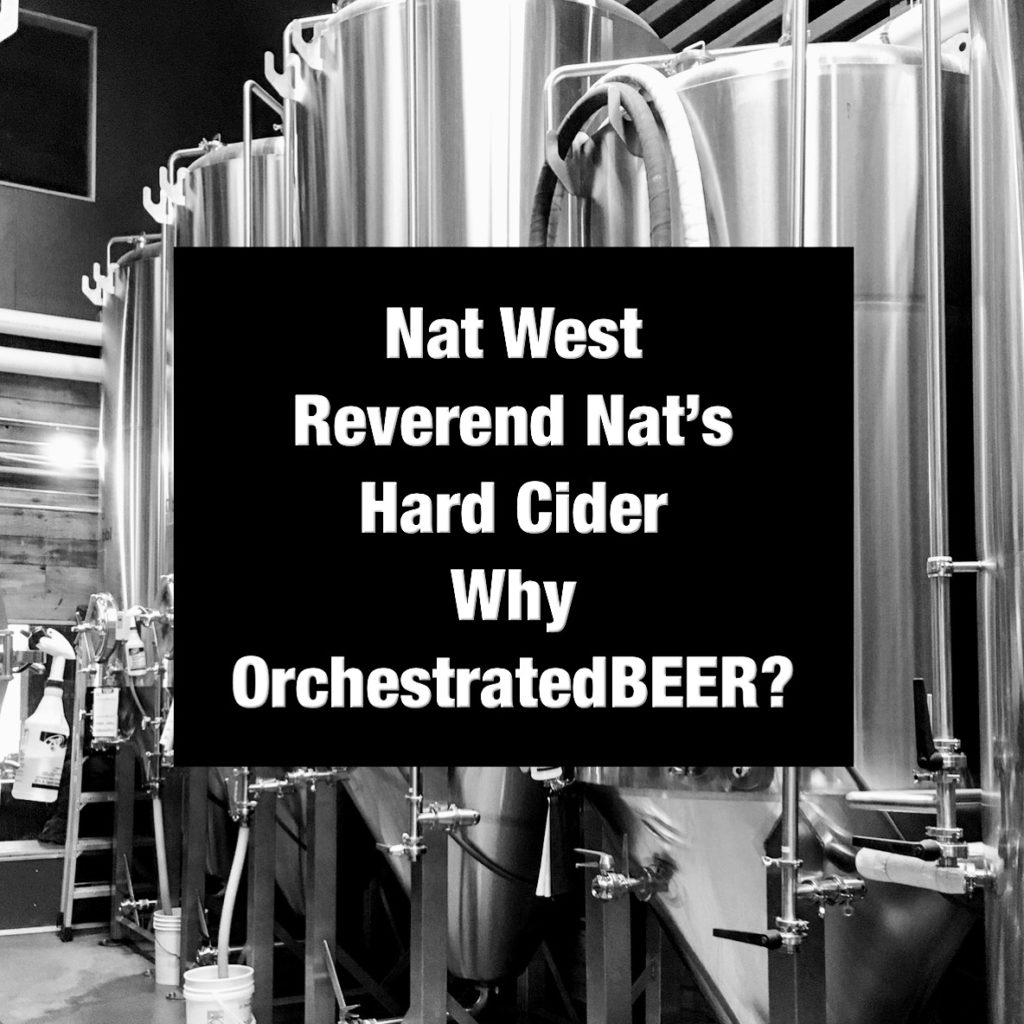 Nat West Reverend Nat’s Hard Cider Why OrchestratedBEER? – Portland Beer Podcast Episode 95 by Steven Shomler
